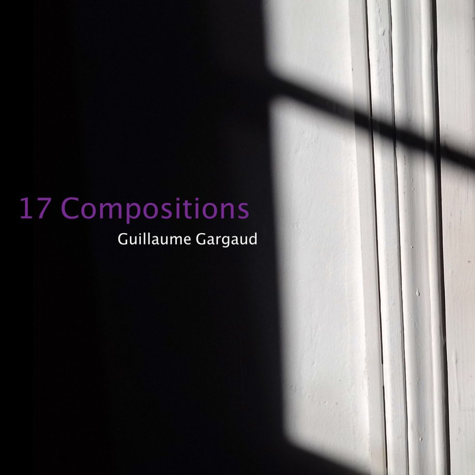 17 Compositions by Guillaume Gargaud, New Focus Recordings, 2021 on #neuguitars #blog